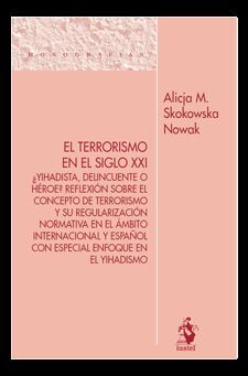 TERRORISMO EN EL SIGLO XXI. ¿YIHADISTA, DELINCUENTE O HEROE?