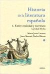 HISTORIA DE LA LITERATURA ESPAÑOLA. 1: ENTRE ORALIDAD Y ESCRITURA. LA EDAD MEDIA