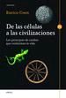 DE LAS CÉLULAS A LAS CIVILIZACIONES.LOS PRINCIPIOS DE CAMBIO QUE CONFORMAN LA VIDA