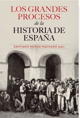 LOS GRANDES PROCESOS DE LA HISTORIA DE ESPAÑA