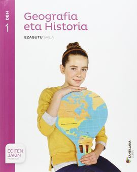 1 DBH.GEOGRAFIA ETA HISTORIA EZAGUTU SAILA 1 DBH EGITEN JAKIN