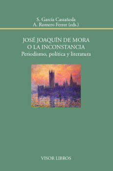 JOSÉ JOAQUÍN DE MORA O LA INCONSTANCIA