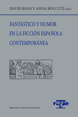 FANTÁSTICO Y HUMOR EN LA FICCIÓN ESPAÑOLA CONTEMPO