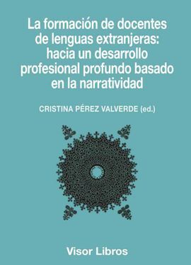 LA FORMACIÓN DE DOCENTES DE LENGUAS EXTRANJERAS: HACIA UN DESARROLLO PROFESIONAL PROFUNDO BASADO EN LA NARRATIVIDAD
