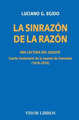 LA SINRAZÓN DE LA RAZÓN. UNA LECTURA DEL QUIJOTE