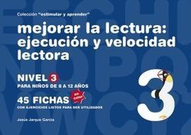 MEJORAR LA LECTURA: EJECUCIÓN Y VELOCIDAD LECTORA. NIVEL 3