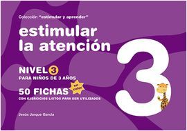 ESTIMULAR LA ATENCIÓN. NIVEL 3: PARA NIÑOS DE 3 AÑOS