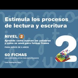 ESTIMULA LOS PROCESOS DE LECTURA Y ESCRITURA. NIVEL 2