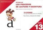 ESTIMULAR LOS PROCESOS DE LECTURA NIVEL 13 ED2014