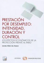 PRESTACIÓN POR DESEMPLEO: INTENSIDAD, DURACIÓN Y CONTROL