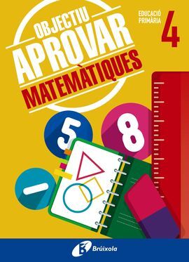 OBJECTIU APROVAR MATEMÀTIQUES - 4º PRIMÀRIA