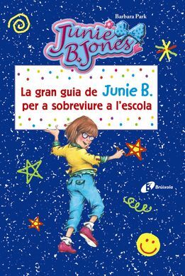 LA GRAN GUIA DE JUNIE B. PER A SOBREVIURE A L' ESCOLA