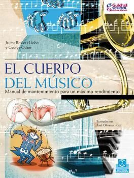 EL CUERPO DEL MUSICO. MANUAL DE MANTENIMIENTO PARA UN MÁXIMO RENDIMIENTO