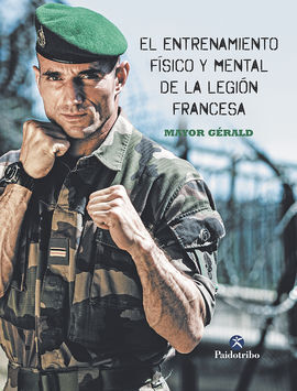 EL ENTRENAMIENTO FÍSICO Y MENTAL DE LA LEGIÓN FRAN