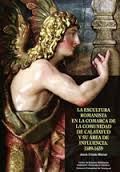 LA ESCULTURA ROMANISTA EN LA COMARCA DE LA COMUNIDAD DE CALATAYUD Y SU AREA DE INFLUENCIA 1589-1639