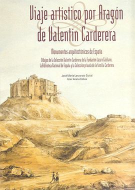 VIAJE ARTÍSTICO POR ARAGÓN DE VALENTÍN CARDEDERA