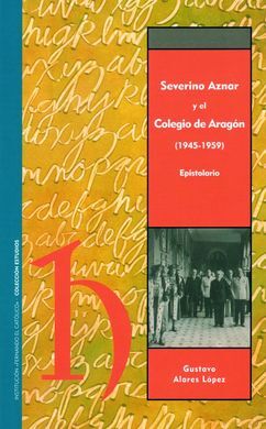 SEVERINO AZNAR Y EL COLEGIO DE ARAGÃN 1945-1959