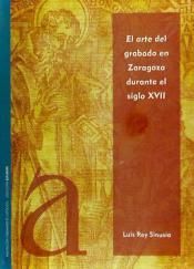 EL ARTE DEL GRABADO EN ZARAGOZA DURANTE EL SIGLO XVII