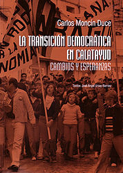 LA TRANSICIÓN DEMOCRATICA EN CALATAYUD. CAMBIOS Y ESPERANZAS