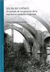 SOS DEL REY CATÓLICO. UN EJEMPLO DE RECUPERACIÓN DE LA ARQUITECTURA ROMÁNICA ARA