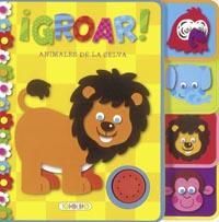 GROAR! ANIMALES DE LA SELVA