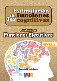ESTIMULACIÓN DE LAS FUNCIONES COGNITIVAS NIVEL 2 FUNCIONES EJECUTIVAS