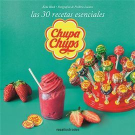 CHUPA CHUPS. 30 RECETAS ESENCIALES