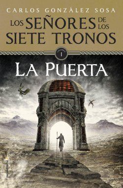 LOS SEÑORES DE LOS SIETE TRONOS. 1: LA PUERTA
