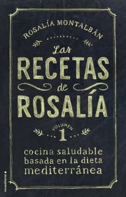 LAS RECETAS DE ROSALIA (VOL I)