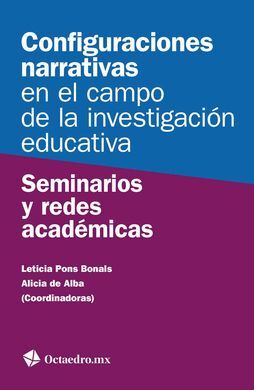 CONFIGURACIONES NARRATIVAS EN EL CAMPO DE LA INVESTIGACIÓN EDUCATIVA