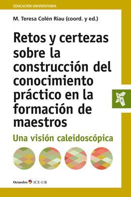 RETOS Y CERTEZAS SOBRE LA CONSTRUCCIÓN DEL CONOCIMIENTO PRÁCTICO EN LA FORMACIÓN DE MAESTROS