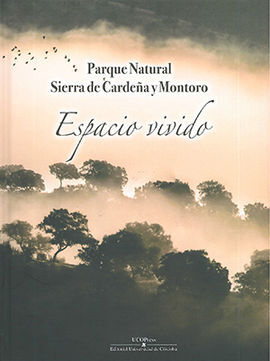 PARQUE NATURAL SIERRA DE CARDEÑA Y MONTORO. ESPACIO VIVIDO