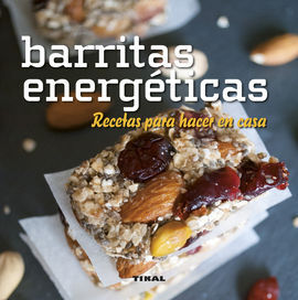 BARRITAS ENERGETICAS. RECETAS PARA HACER EN CASA