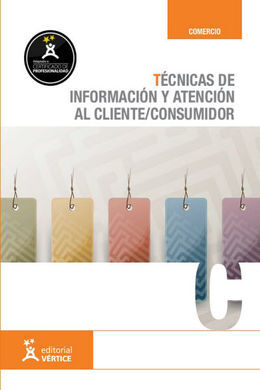 TÉCNICAS DE INFORMACIÓN Y ATENCIÓN AL CLIENTE/CONSUMIDOR