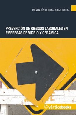 PREVENCIÓN DE RIESGOS LABORALES EN EMPRESAS DE VIDRIO Y CERÁMICA