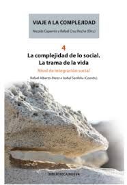 VIAJE A LA COMPLEJIDAD. 4: LA COMPLEJIDAD DE LO SOCIAL