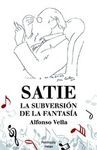 SATIE. LA SUBVERSIÓN DE LA FANTASÍA