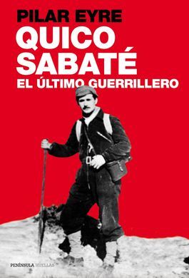 QUICO SABATÉ, EL ÚLTIMO GUERRILLERO