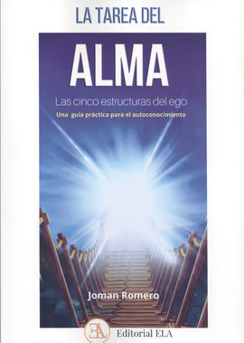 LA TAREA DEL ALMA. LAS CINCO ESTRUCTURAS DEL EGO