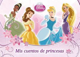 PRINCESAS. MIS CUENTOS DE PRINCESAS