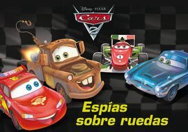 CARS 2. ESPIAS SOBRE RUEDAS