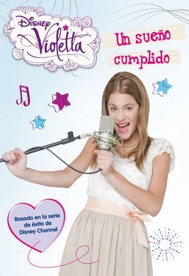VIOLETTA. 4: UN SUEÑO CUMPLIDO
