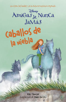 AMIGAS DE NUNCA JAMÁS. 4: CABALLOS DE LA NIEBLA