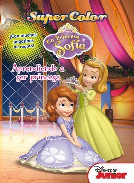 PRINCESA SOFIA. SUPERCOLOR. APRENDIENDO A SER PRINCESA