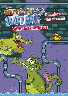 WHERE'S MY WATER. DESAFIOS EN LAS CLOACAS