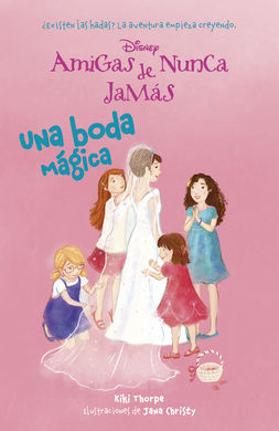 AMIGAS DE NUNCA JAMÁS. 5: UNA BODA MÁGICA