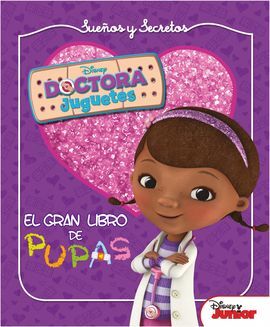 DOCTORA JUGUETES. SUEÑOS Y SECRETOS. EL GRAN LIBRO DE PUPAS