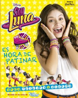 SOY LUNA. ES HORA DE PATINAR. ACTIVIDADES