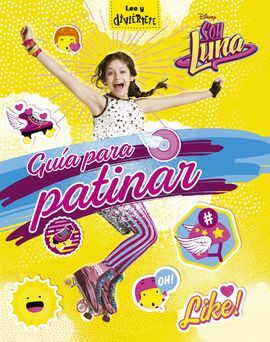 SOY LUNA. GUÍA PARA PATINAR