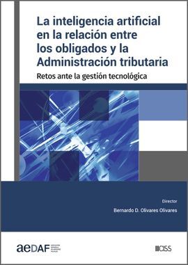 INTELIGENCIA ARTIFICIAL EN LA RELACIÓN ENTRE LOS OBLIGADOS Y LA ADMINISTRACION TRIBUTARIA